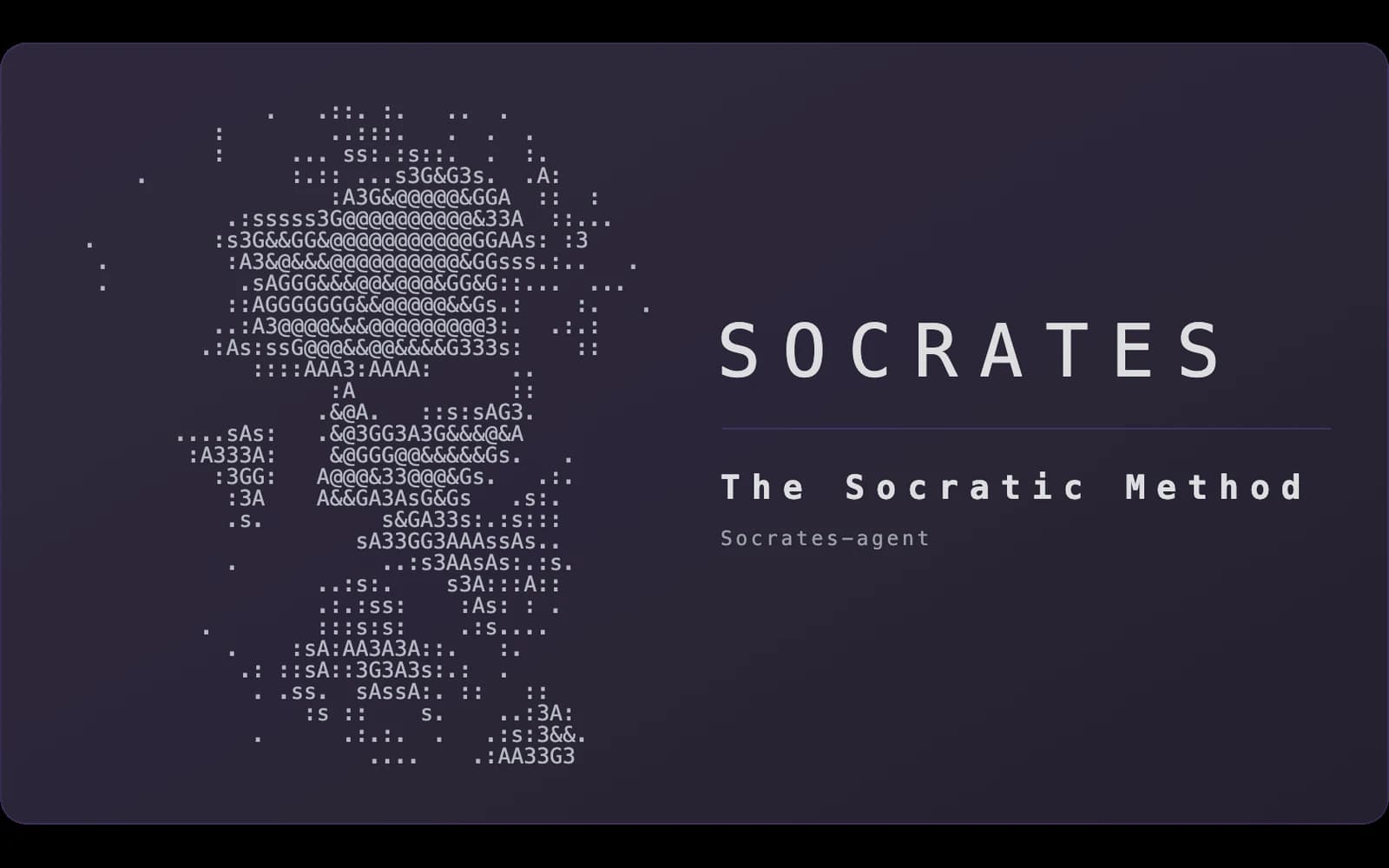 Socrates agent title card: an ASCII-art portrait of Socrates next to the words SOCRATES and The Socratic Method.